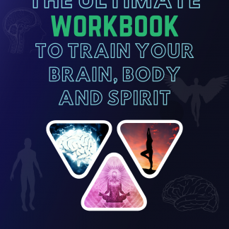 The ultimate workbook to train your brain, body and spirit